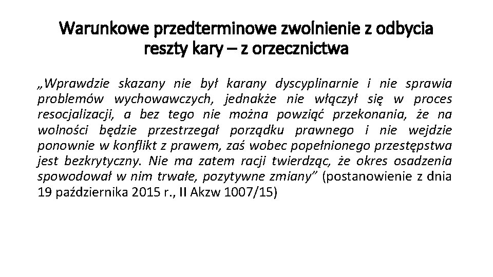 Warunkowe przedterminowe zwolnienie z odbycia reszty kary – z orzecznictwa „Wprawdzie skazany nie był