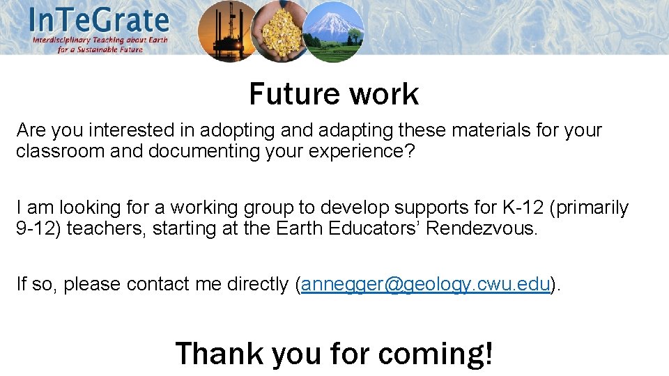 Future work Are you interested in adopting and adapting these materials for your classroom