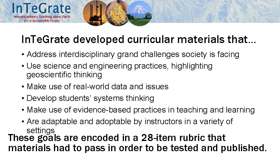 In. Te. Grate developed curricular materials that… • Address interdisciplinary grand challenges society is