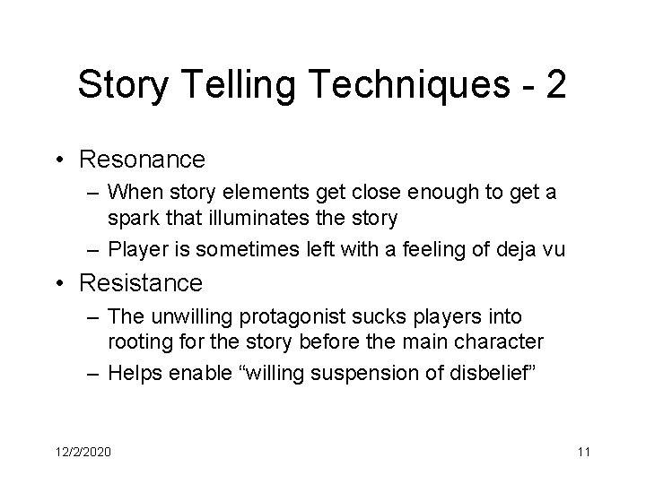 Story Telling Techniques - 2 • Resonance – When story elements get close enough