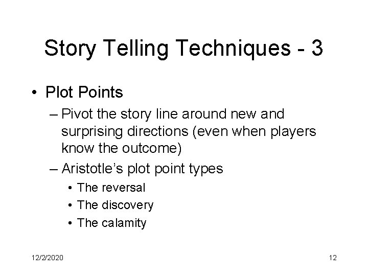 Story Telling Techniques - 3 • Plot Points – Pivot the story line around