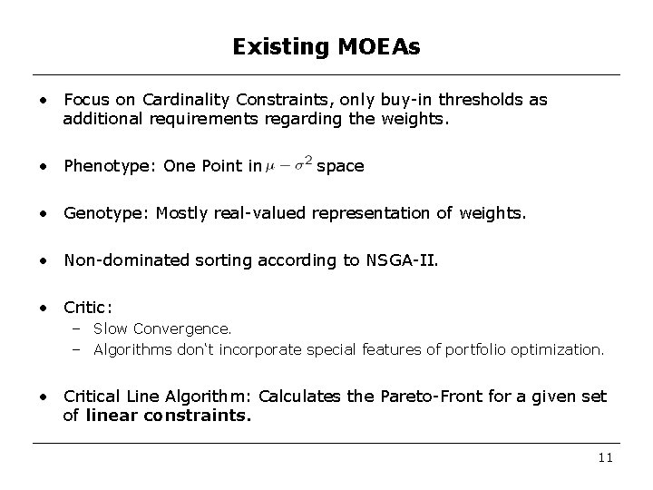 Existing MOEAs • Focus on Cardinality Constraints, only buy-in thresholds as additional requirements regarding