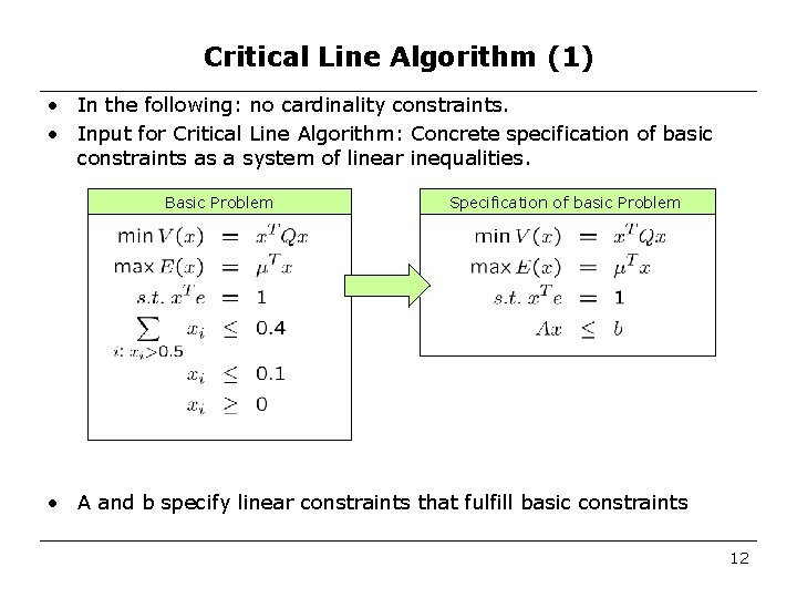 Critical Line Algorithm (1) • In the following: no cardinality constraints. • Input for