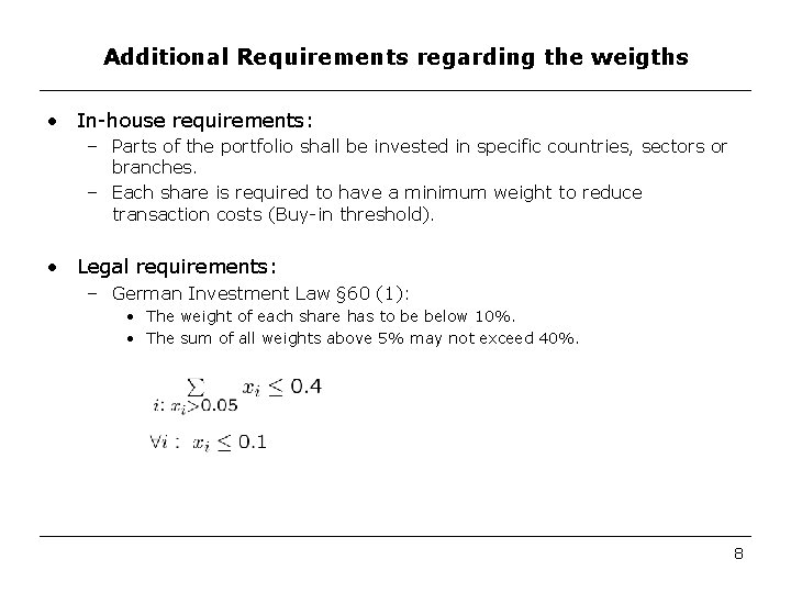 Additional Requirements regarding the weigths • In-house requirements: – Parts of the portfolio shall