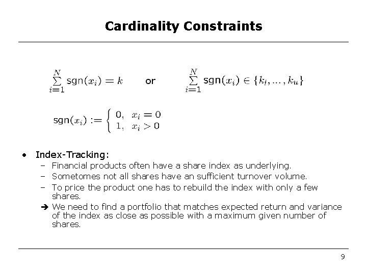 Cardinality Constraints or • Index-Tracking: – Financial products often have a share index as