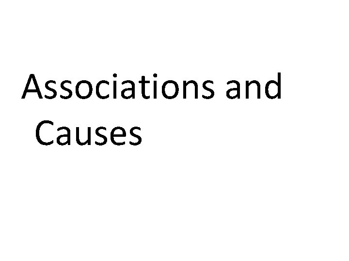 Associations and Causes 