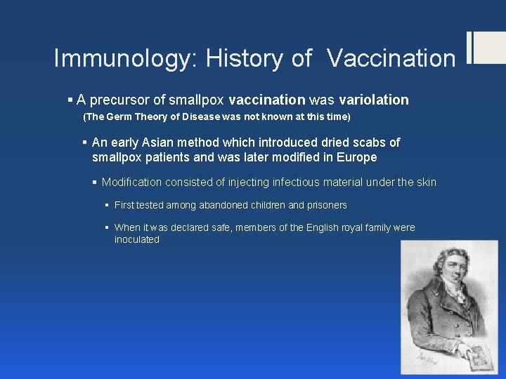 Immunology: History of Vaccination § A precursor of smallpox vaccination was variolation (The Germ