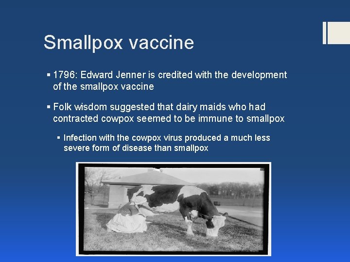 Smallpox vaccine § 1796: Edward Jenner is credited with the development of the smallpox