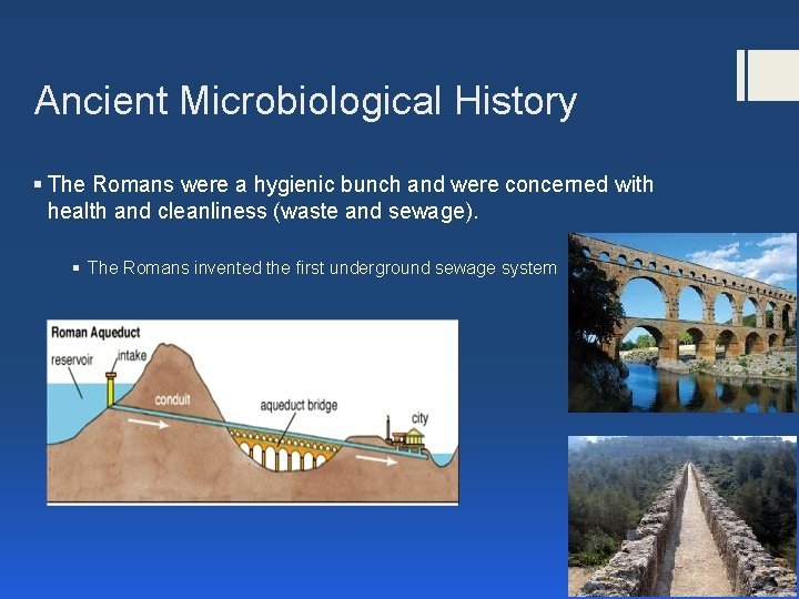 Ancient Microbiological History § The Romans were a hygienic bunch and were concerned with