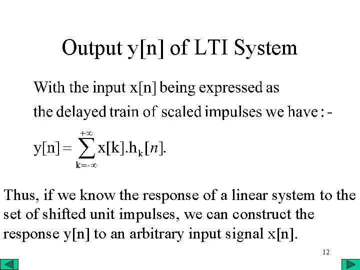 Output y[n] of LTI System Thus, if we know the response of a linear