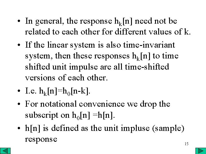  • In general, the response hk[n] need not be related to each other