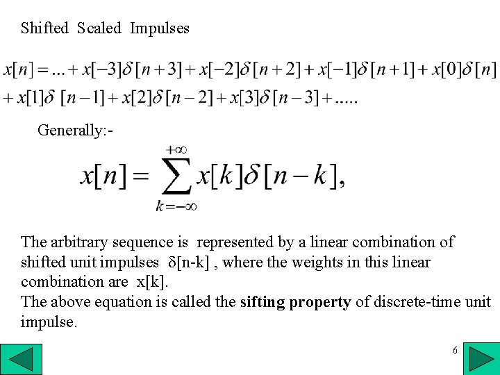 Shifted Scaled Impulses Generally: - The arbitrary sequence is represented by a linear combination