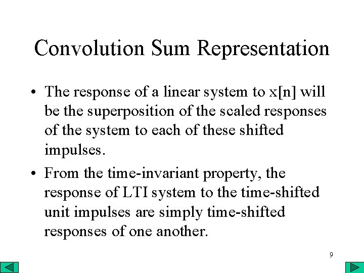 Convolution Sum Representation • The response of a linear system to x[n] will be