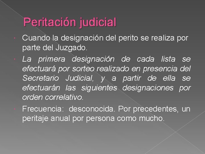 Peritación judicial Cuando la designación del perito se realiza por parte del Juzgado. La