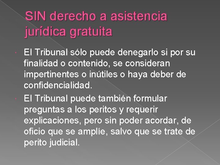 SIN derecho a asistencia jurídica gratuita El Tribunal sólo puede denegarlo si por su