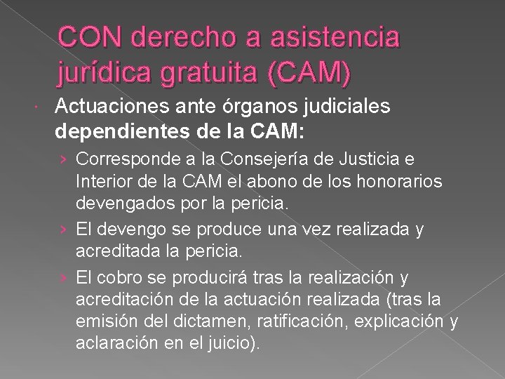 CON derecho a asistencia jurídica gratuita (CAM) Actuaciones ante órganos judiciales dependientes de la