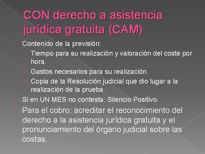 CON derecho a asistencia jurídica gratuita (CAM) Contenido de la previsión: › Tiempo para