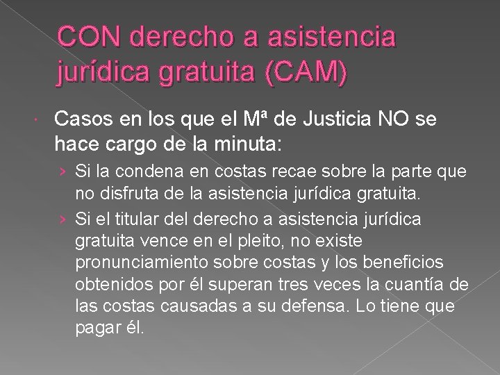 CON derecho a asistencia jurídica gratuita (CAM) Casos en los que el Mª de