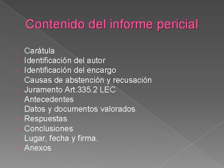 Contenido del informe pericial Carátula Identificación del autor Identificación del encargo Causas de abstención