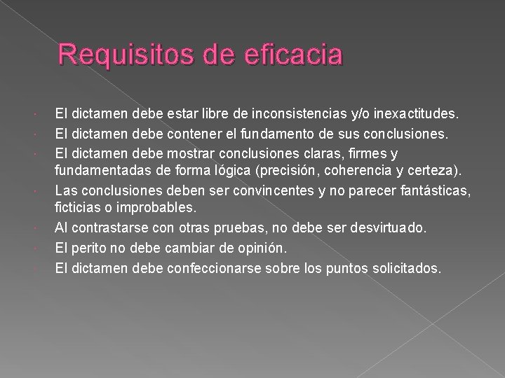 Requisitos de eficacia El dictamen debe estar libre de inconsistencias y/o inexactitudes. El dictamen