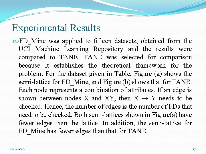 Experimental Results FD_Mine was applied to fifteen datasets, obtained from the UCI Machine Learning