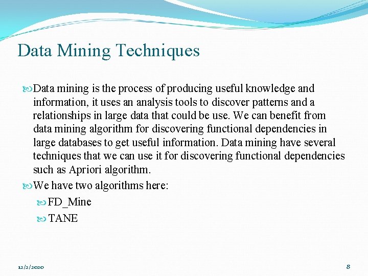Data Mining Techniques Data mining is the process of producing useful knowledge and information,