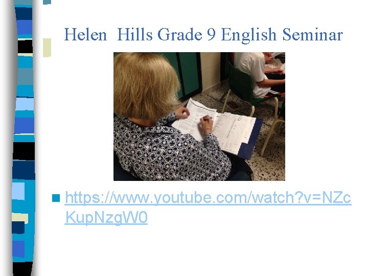 Helen Hills Grade 9 English Seminar n https: //www. youtube. com/watch? v=NZc Kup. Nzg.