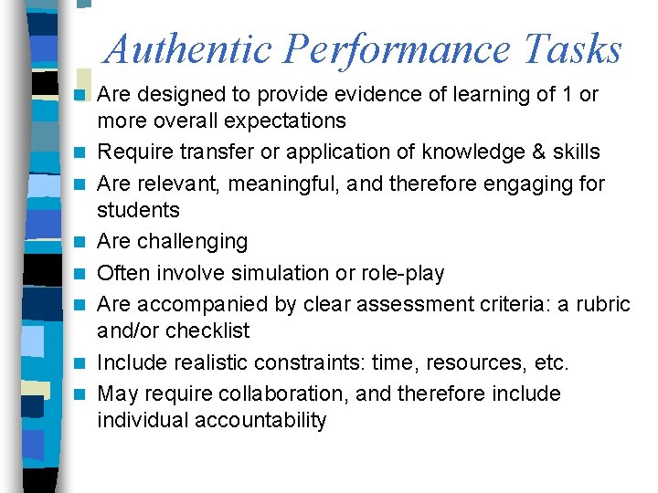 Authentic Performance Tasks n n n n Are designed to provide evidence of learning