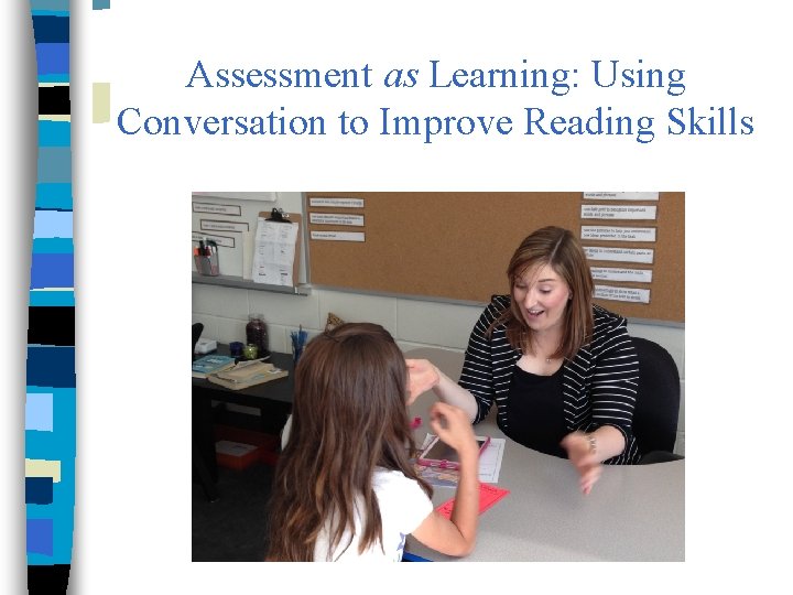Assessment as Learning: Using Conversation to Improve Reading Skills 