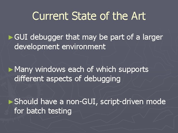 Current State of the Art ► GUI debugger that may be part of a