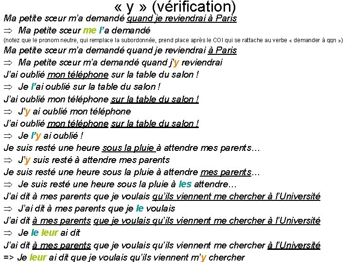  « y » (vérification) Ma petite sœur m’a demandé quand je reviendrai à