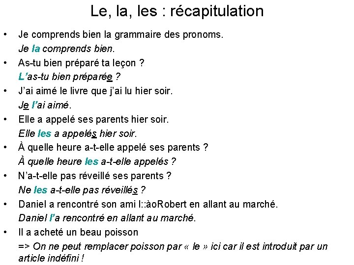 Le, la, les : récapitulation • Je comprends bien la grammaire des pronoms. Je