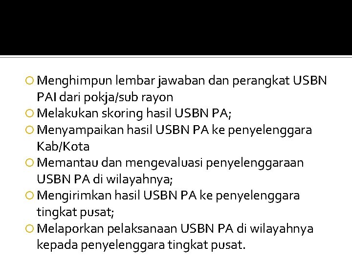  Menghimpun lembar jawaban dan perangkat USBN PAI dari pokja/sub rayon Melakukan skoring hasil