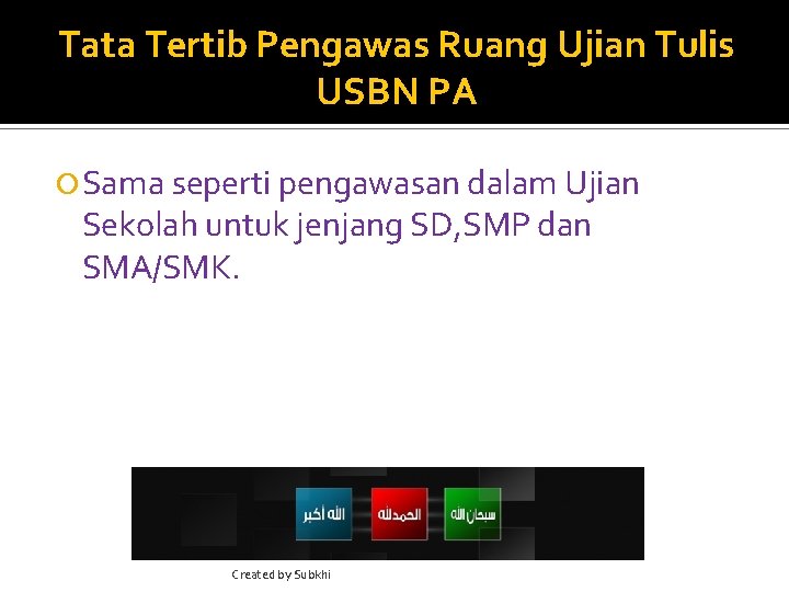 Tata Tertib Pengawas Ruang Ujian Tulis USBN PA Sama seperti pengawasan dalam Ujian Sekolah