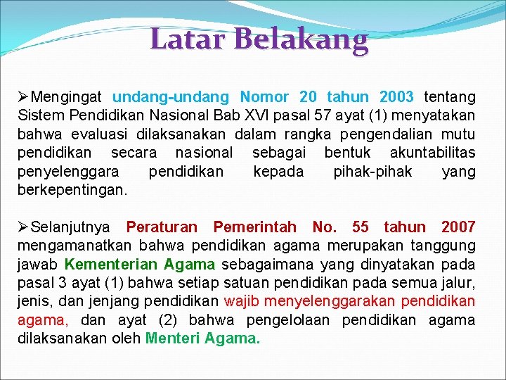 Latar Belakang ØMengingat undang-undang Nomor 20 tahun 2003 tentang Sistem Pendidikan Nasional Bab XVI