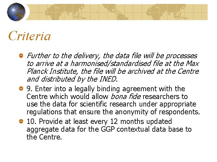 Criteria Further to the delivery, the data file will be processes to arrive at