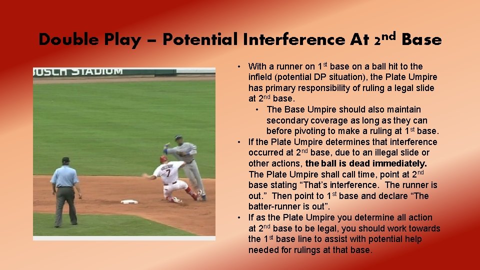 Double Play – Potential Interference At 2 nd Base • With a runner on