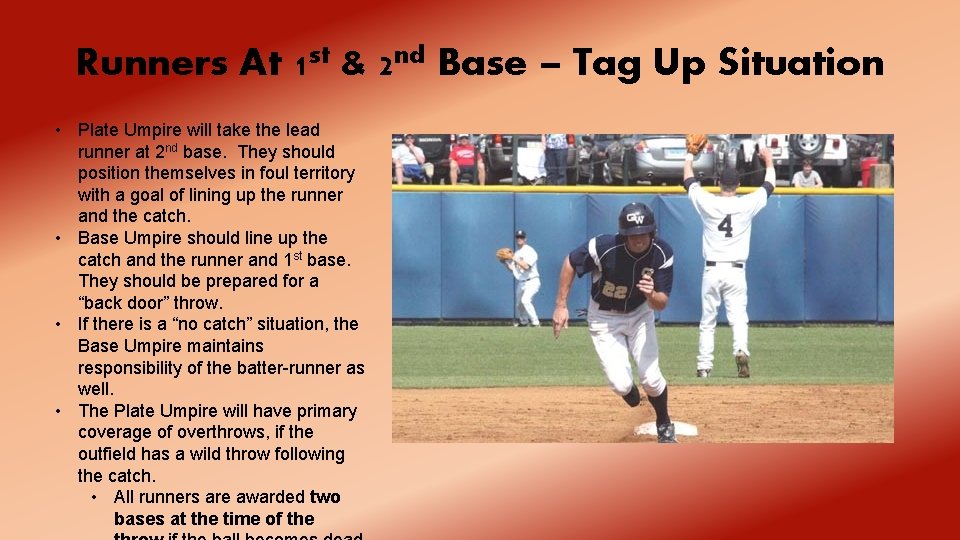 Runners At 1 st & 2 nd Base – Tag Up Situation • Plate