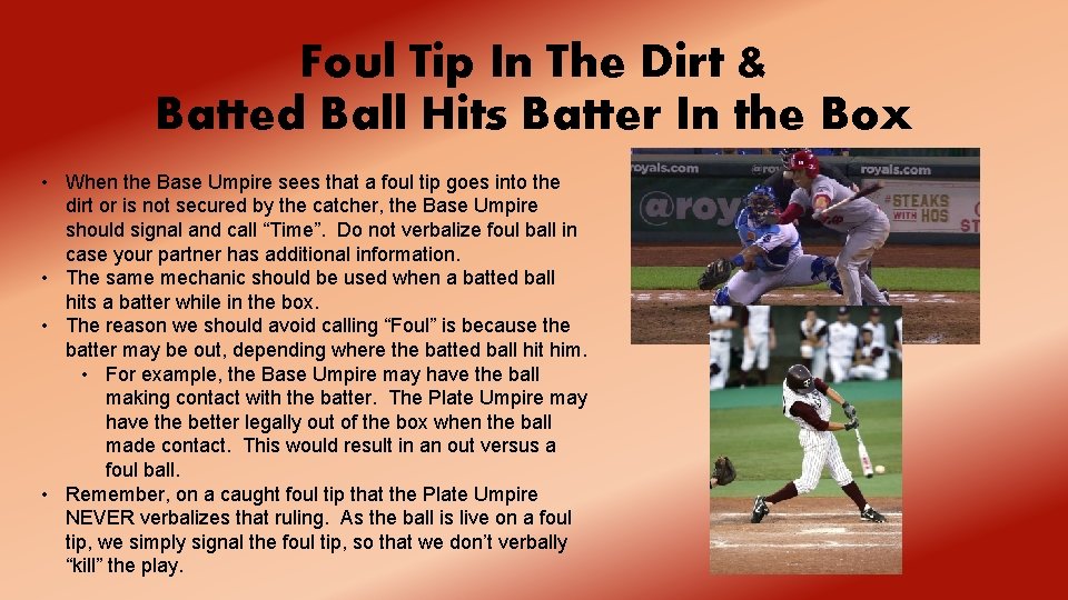 Foul Tip In The Dirt & Batted Ball Hits Batter In the Box •