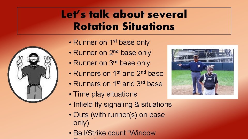 Let’s talk about several Rotation Situations • Runner on 1 st base only •