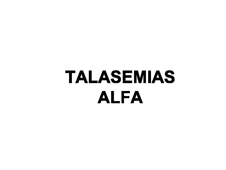 Talasemias Alfa 