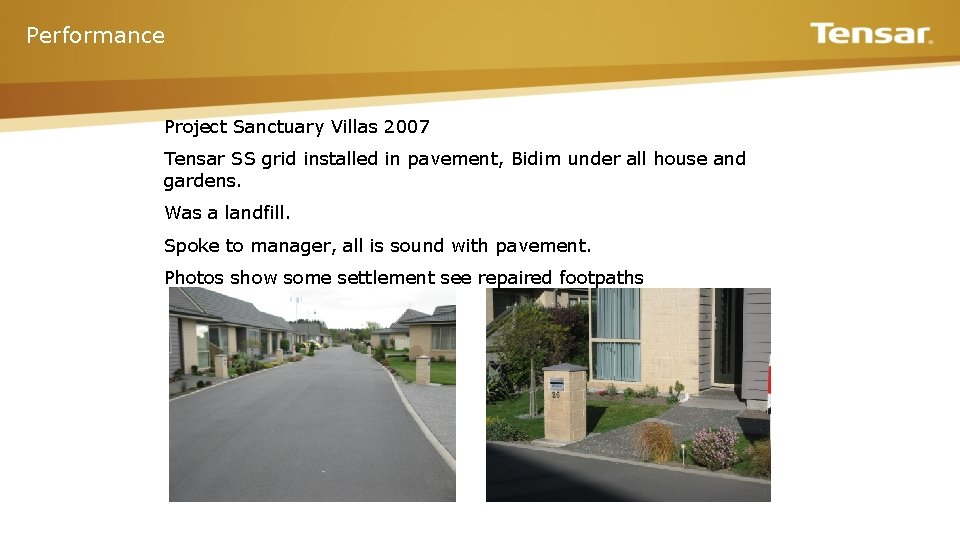 Performance Project Sanctuary Villas 2007 Tensar SS grid installed in pavement, Bidim under all