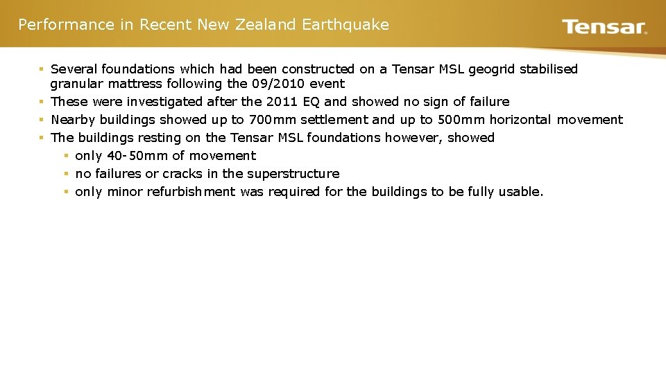 Performance in Recent New Zealand Earthquake § Several foundations which had been constructed on