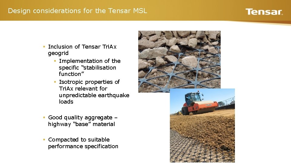 Design considerations for the Tensar MSL § Inclusion of Tensar Tri. Ax geogrid §
