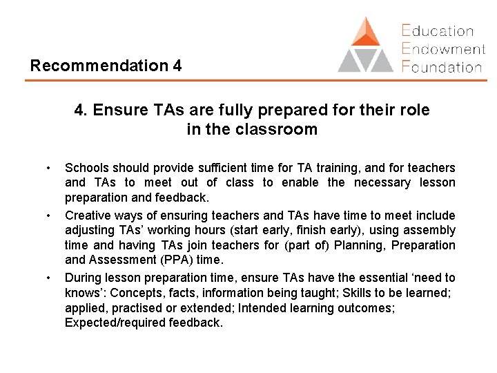 Recommendation 4 4. Ensure TAs are fully prepared for their role in the classroom