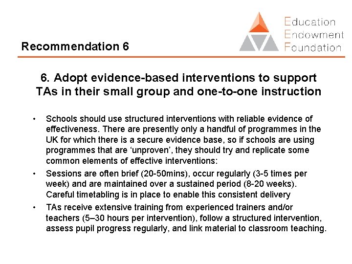 Recommendation 6 6. Adopt evidence-based interventions to support TAs in their small group and