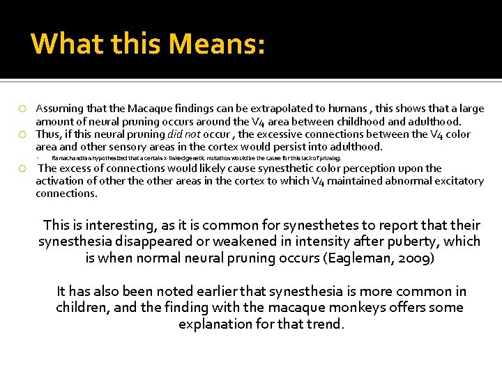 What this Means: Assuming that the Macaque findings can be extrapolated to humans ,