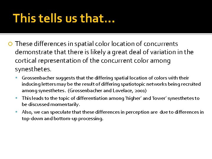 This tells us that… These differences in spatial color location of concurrents demonstrate that