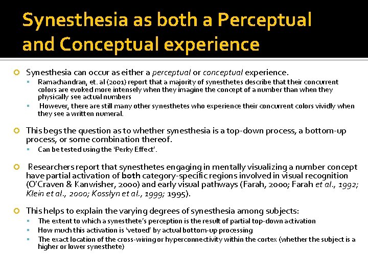 Synesthesia as both a Perceptual and Conceptual experience Synesthesia can occur as either a