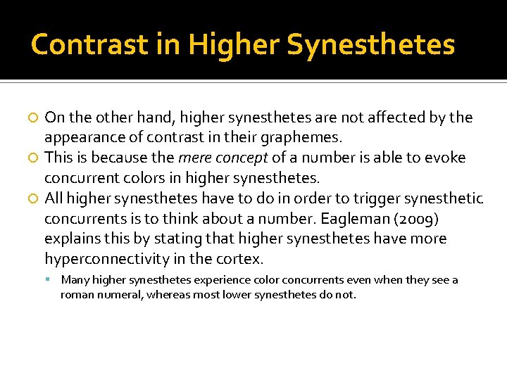 Contrast in Higher Synesthetes On the other hand, higher synesthetes are not affected by